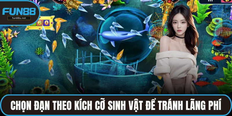 Chọn đạn theo kích cỡ sinh vật để tránh lãng phí