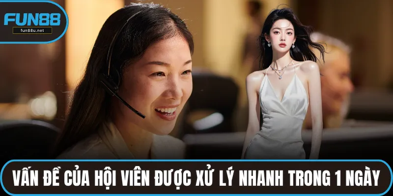 Các vấn đề của hội viên được xử lý nhanh trong vòng 1 ngày