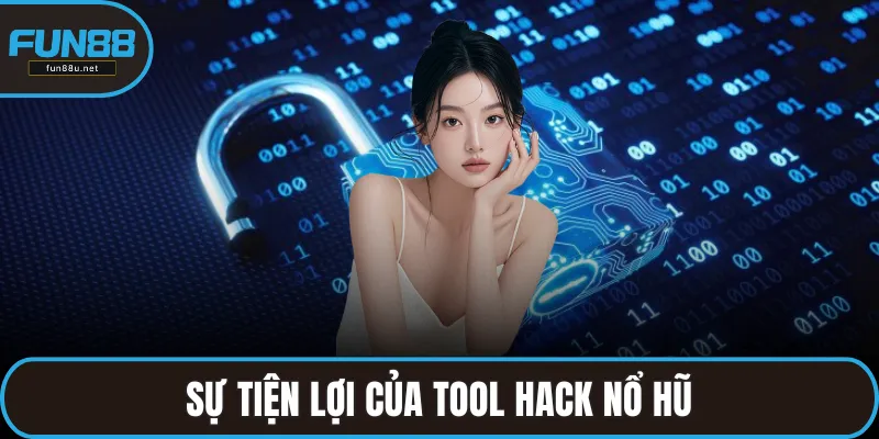 Sự tiện lợi của tool hack nổ hũ